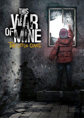 This War of Mine - The Little Ones DLC