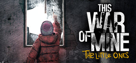 This War of Mine - The Little Ones DLC
