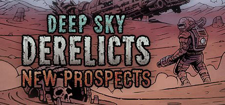 Deep Sky Derelicts - New Prospects