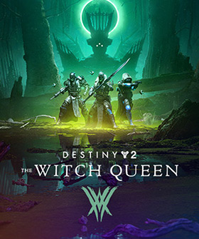 
    Destiny 2: The Witch Queen
