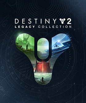 
    Destiny 2: Legacy Collection
