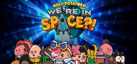 Holy Potatoes! We're in Space?!