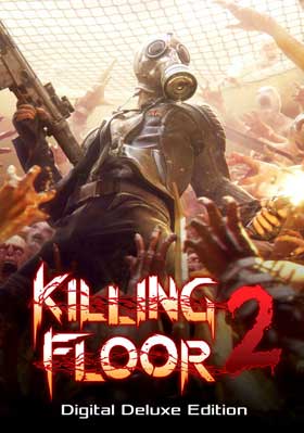 
    Killing Floor 2 Digital Deluxe Edition
