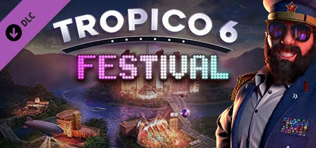 Tropico 6 - Festival (DLC)