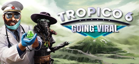 Tropico 6 - Going Viral (DLC)