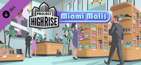 Project Highrise: Miami Malls (DLC)