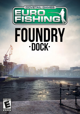 Euro Fishing: Foundry Dock (DLC)