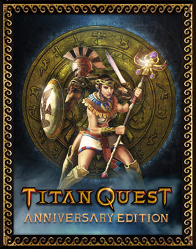 
    Titan Quest Anniversary Edition
