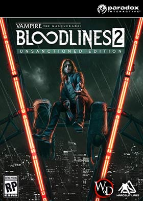 Vampire The Masquerade - Bloodlines 2 Unsanctioned Edition