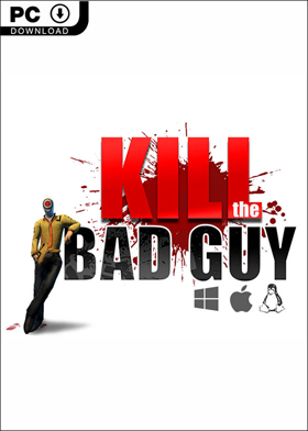 
    Kill The Bad Guy
