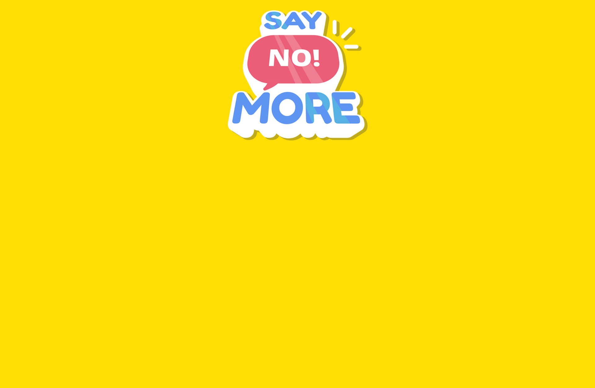 Say No! More