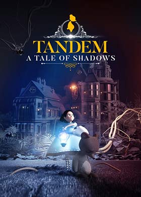 
    Tandem: A Tale of Shadows
