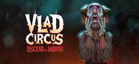 Vlad Circus: Descend Into Madness