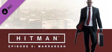 HITMAN™ - Episode 3: Marrakesh