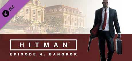 HITMAN™ - Episode 4: Bangkok