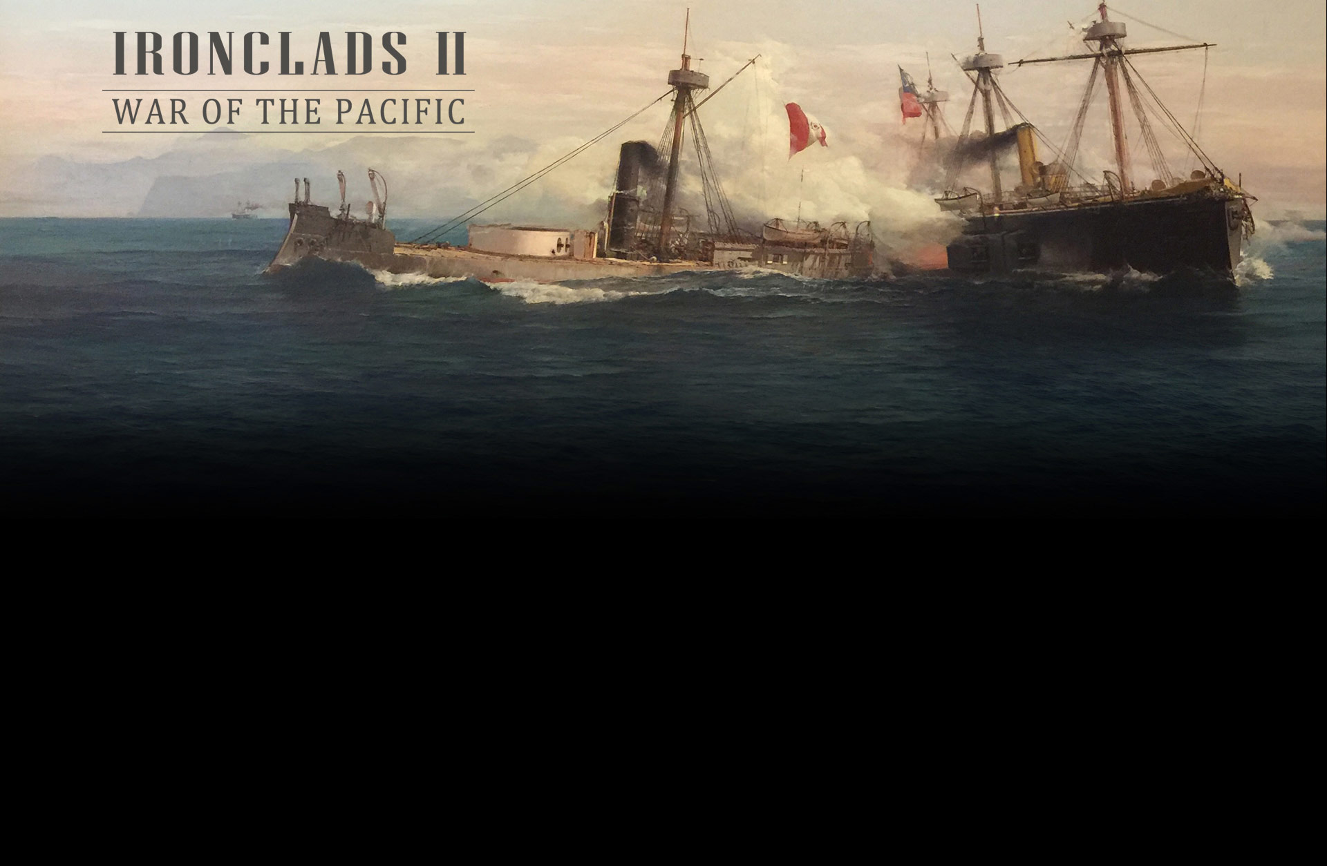 Ironclads 2: War of the Pacific