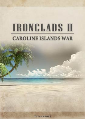 
    Ironclads 2: Caroline Islands War 1885
