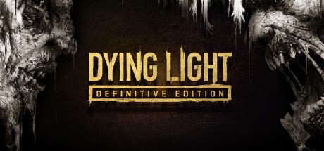 Dying Light - Definitive Edition