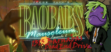 Baobabs Mausoleum Ep. 2: 1313 Barnabas Dead End Drive