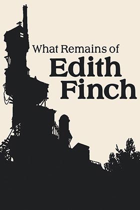 
    What Remains of Edith Finch
