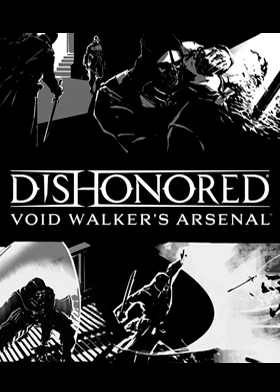 Dishonored: Void Walker's Arsenal (DLC 3)