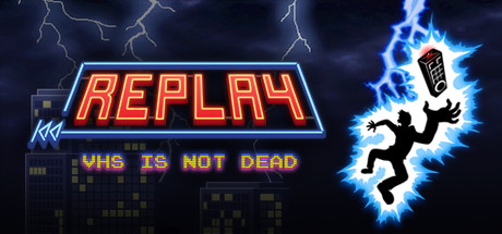 Replay - VHS Is Not Dead