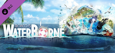 Tropico 5 - Waterborne (DLC)