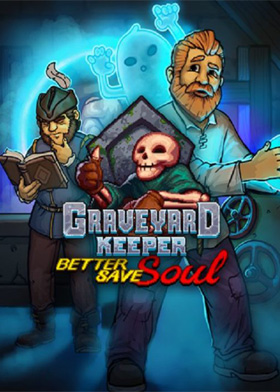 
    Graveyard Keeper - Better Save Soul
